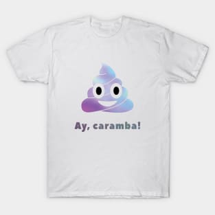 Ay, caramba! - poo T-Shirt